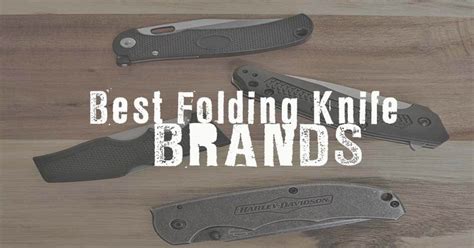 The Best Brands of Folding Knives - KnifeUp