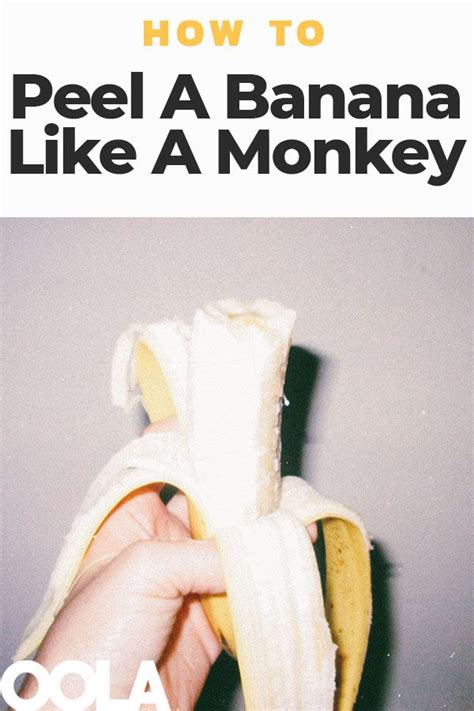 How To Peel A Banana Like A Monkey | Banana, Peel, Banana skin