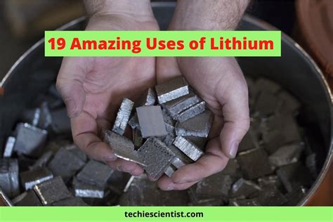 19 Amazing Uses of Lithium That You Must Know - Techiescientist