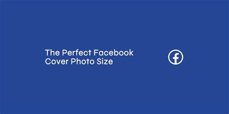 The Perfect Facebook Cover Photo Size & Best Practices (2024 Update)