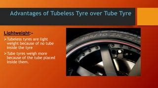 Advantages of tubeless tire as compared to tube | PPT