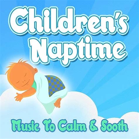 Amazon.com: Children's Naptime - Music To Calm & Sooth : Relaxation ...