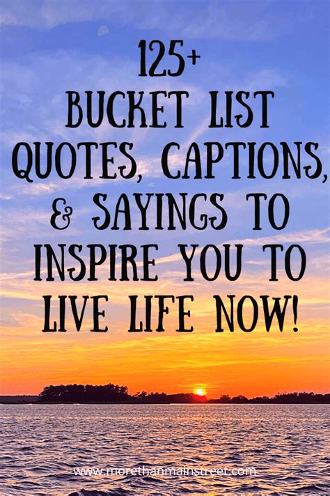 150+ Bucket List Quotes, Captions, & Sayings to Inspire You to Live Life Now