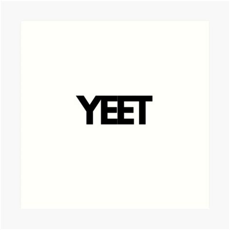 Yeet Black White Art Prints | Redbubble