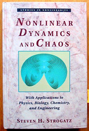 Nonlinear Dynamics And Chaos: With Applications To Physics, Biology, Chemistry And Engineering ...