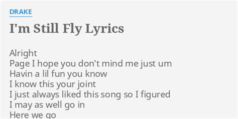 "I'M STILL FLY" LYRICS by DRAKE: Alright Page I hope...