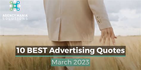 10 Best Advertising Quotes March 2023 - Agency Mania