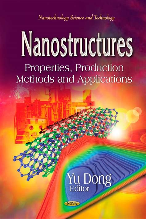 Nanostructures: Properties, Production Methods and Applications – Nova ...