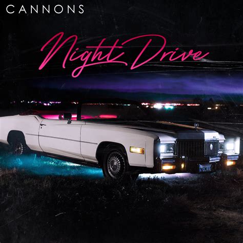 Night Drive | Cannons