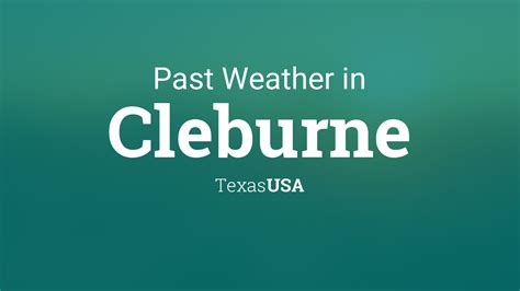 Past Weather in Cleburne, Texas, USA — Yesterday or Further Back