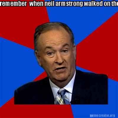 Meme Creator - Funny remember when neil armstrong walked on the moon Meme Generator at ...