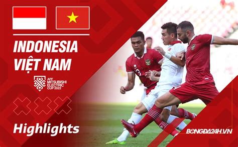 Video Việt Nam vs Indonesia bán kết lượt đi AFF Cup 2023