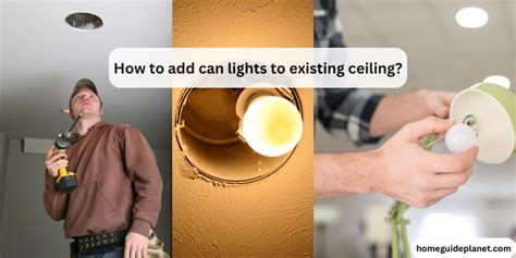 How to Add Can Lights to Existing Ceiling?[Out-and-out guide] – Home Guide Planet