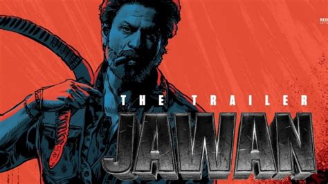 Jawan trailer OUT: SRK's Action-Packed Avatar as He Embraces the ...