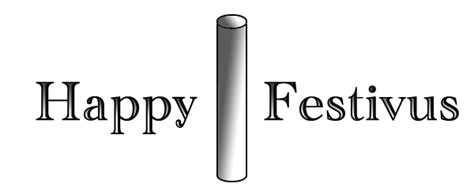 Festivus Pole Happy Festivus / The festivus pole is a decoration that was available during the ...