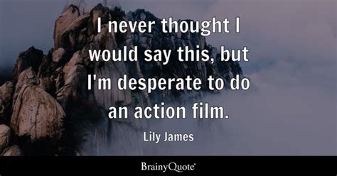 Action Film Quotes - BrainyQuote