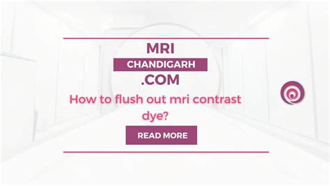 How to flush out mri contrast dye? - MRI Chandigarh