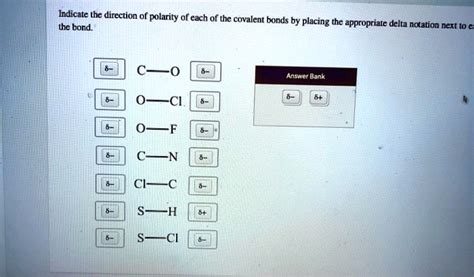 SOLVED: Indicate the direction Of polarity of each Of the covalent bonds by placing the the bond ...