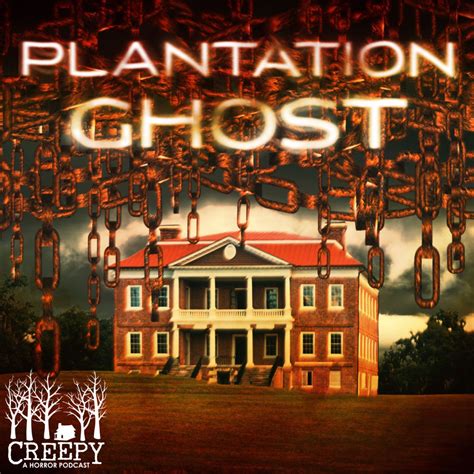 Plantation Ghost — Creepy