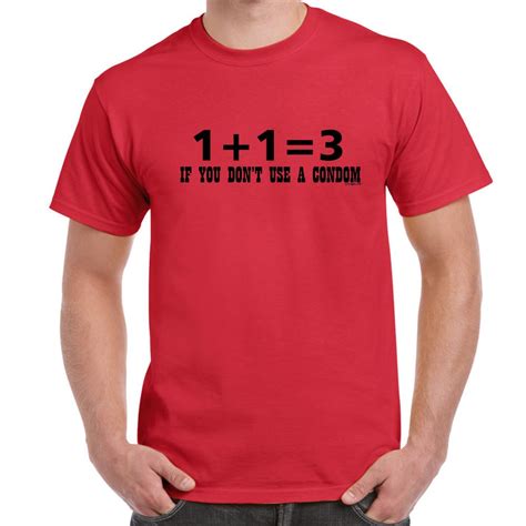 Mens Funny Sayings Slogans T Shirts-1+1=3 If U Dont use a Condom tshirt | eBay