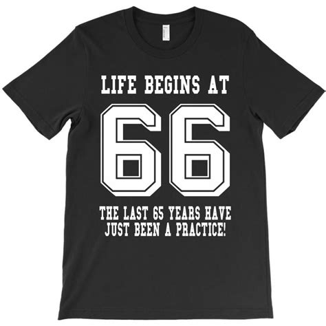 Custom 66th Birthday Life Begins At 66 White T-shirt By Killakam - Artistshot