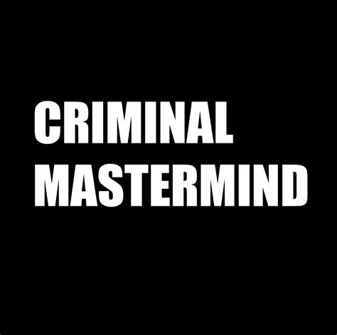 Criminal Mastermind by Criminal Master Mind