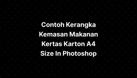 Contoh Kerangka Kemasan Makanan Kertas Karton A4 Size In Photoshop - IMAGESEE