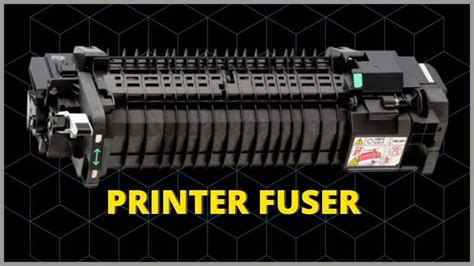 What Is Printer Fuser And When Should You Change It?