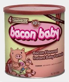 Bacon-Flavored Infant Formula Lard, Bacon Lover, Water Birth, Flavored Bacon, Flavored Milk ...