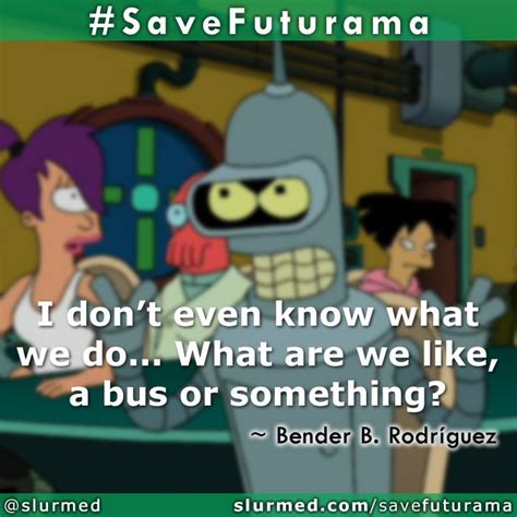 Bender Futurama Quotes - ShortQuotes.cc