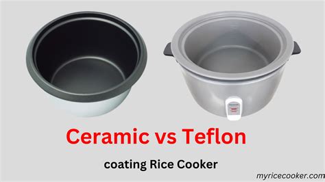 Ceramic vs Teflon Coatings for Rice Cooker: Which One is Better? - My Rice Cooker