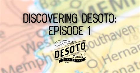 Discovering DeSoto podcast: Episode 1 | Visit DeSoto County