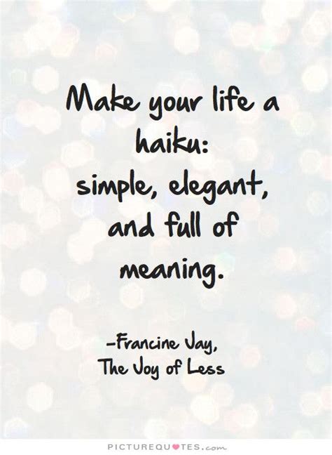 Make Your Life a Haiku: Simple, Elegant, and Full of Meaning