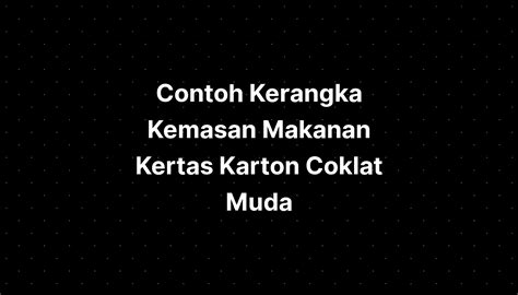 Contoh Kerangka Kemasan Makanan Kertas Karton Coklat Muda - IMAGESEE