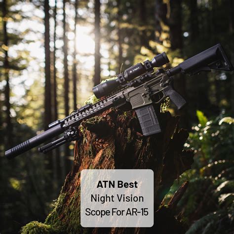 The Best Night Vision Scope for ar15 in 2023 - ATN Corp