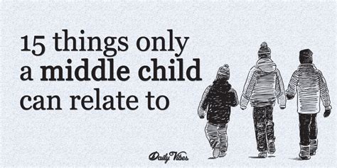 15 Things Only A Middle Child Can Relate To Funny Quotes For Kids, Son ...