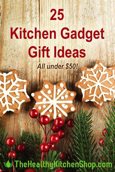 Kitchen Gadget Gift Ideas - Stuff They'll Actually Like For Less Than $50