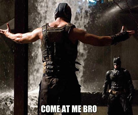 Come at me bro - Meme by Lizardhead :) Memedroid