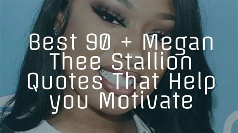 Best 90 + Megan Thee Stallion Quotes That Help you Motivate