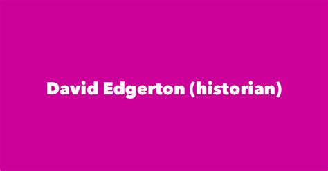 David Edgerton (historian) - Spouse, Children, Birthday & More