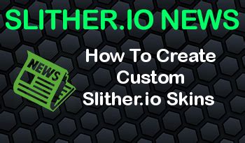 How To Create Custom Slither.io Skins - SlitherPlus.io