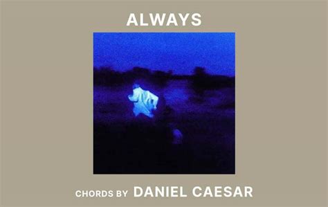 Always Chords by Daniel Caesar