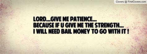 Lord Give Me Patience Quotes. QuotesGram