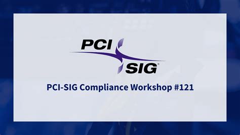 PCI-SIG Compliance Workshop #121 | GraniteRiverLabs