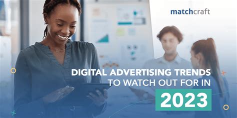 Digital Advertising Trends to Watch in 2023 - MatchCraft