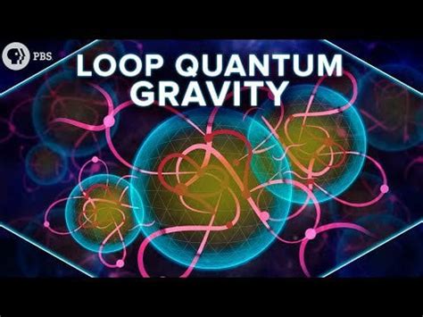 Loop Quantum Gravity Explained : pbsspacetime