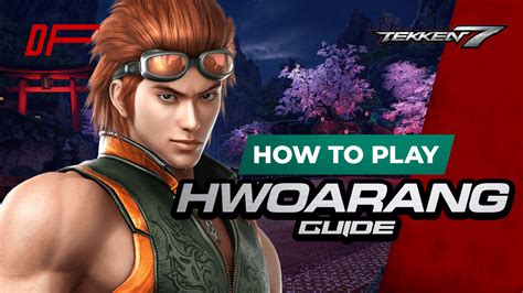 Hwoarang Guides: Tekken 7 | DashFight