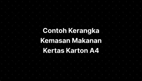 Contoh Kerangka Kemasan Makanan Kertas Karton A4 - IMAGESEE