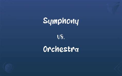 Symphony vs. Orchestra: What’s the Difference?