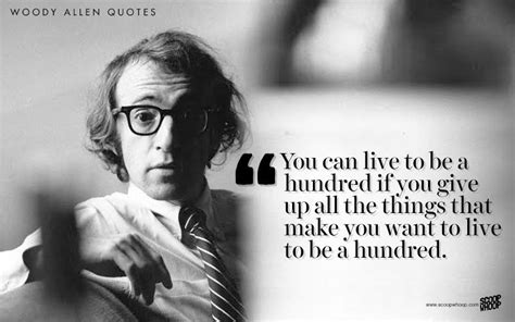 23 Quotes By Woody Allen That Explain How You Should Take Life With A ...